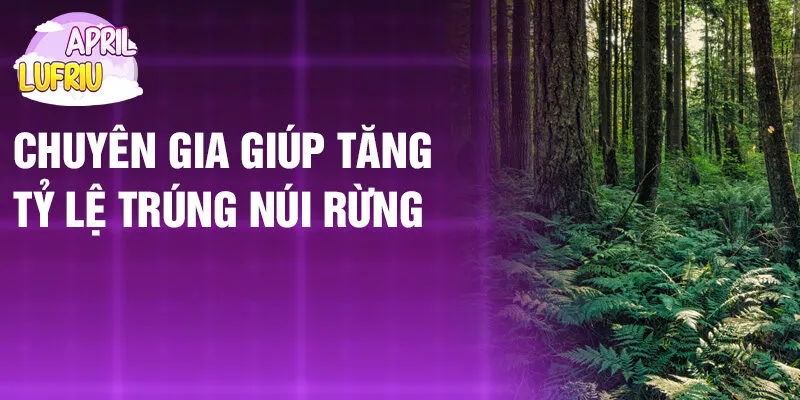 Nằm Mơ Thấy Núi Rừng: Khám Phá Bí Ẩn Trong Tâm Trí 4 Chuyên gia giúp tăng tỷ lệ trúng núi rừng